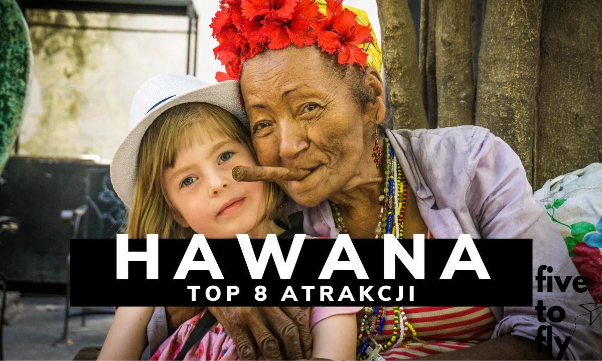 Hawana- TOP 8, atrakcje w stolicy Kuby