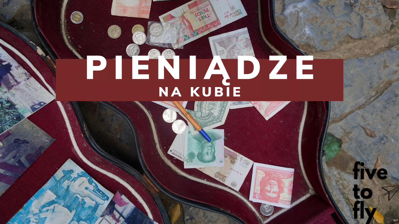 Jak płacić na Kubie, czyli krótki przewodnik po CUC i CUP