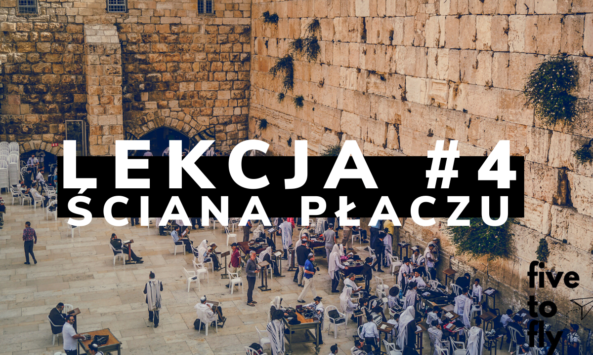 Lekcja 4: Ściana Płaczu