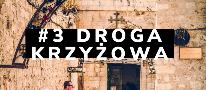 Wirtualna Wielkanoc w Jerozolimie. #3 Wielki Piątek. Droga Krzyżowa
