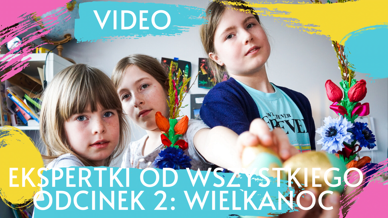 [VIDEO] Ekspertki od wszystkiego #2 Wielkanoc