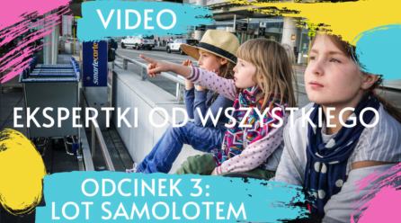 [VIDEO] Ekspertki od wszystkiego #3 Lot samolotem