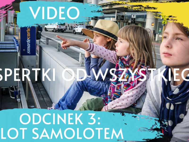 [VIDEO] Ekspertki od wszystkiego #3 Lot samolotem