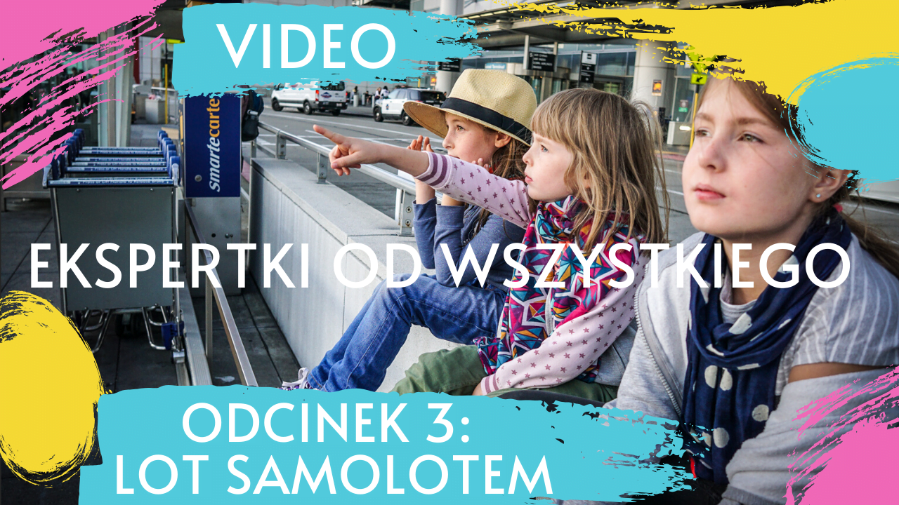 [VIDEO] Ekspertki od wszystkiego #3 Lot samolotem