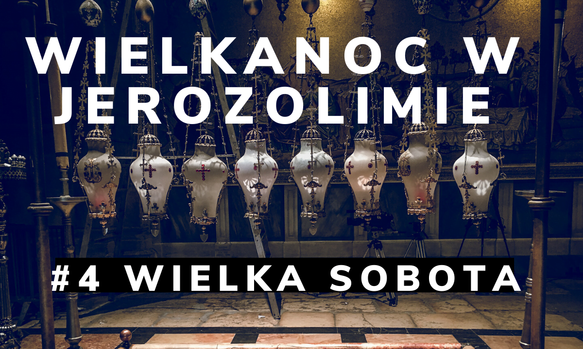 Wirtualna Wielkanoc w Jerozolimie. #4 Wielka Sobota. Noc Zmartwychwstania.