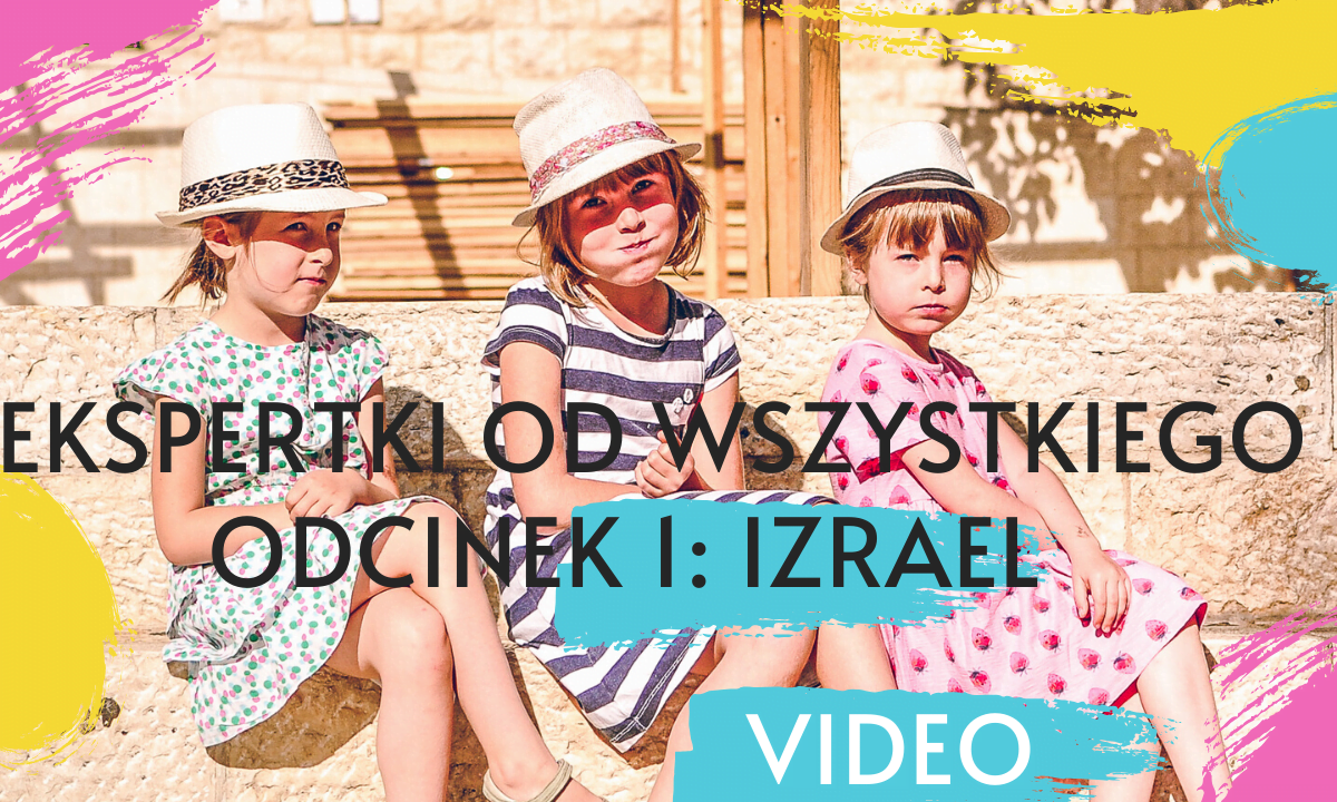 [VIDEO] Ekspertki od wszystkiego #1 Izrael