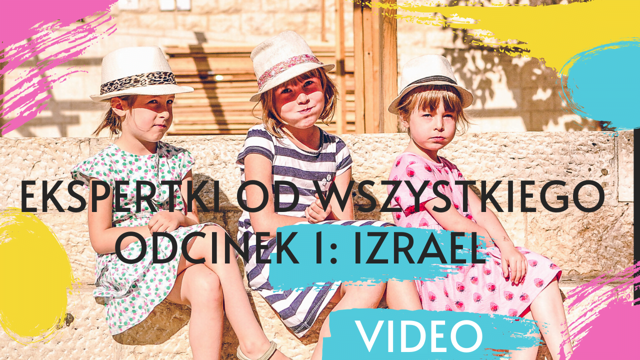 [VIDEO] Ekspertki od wszystkiego #1 Izrael
