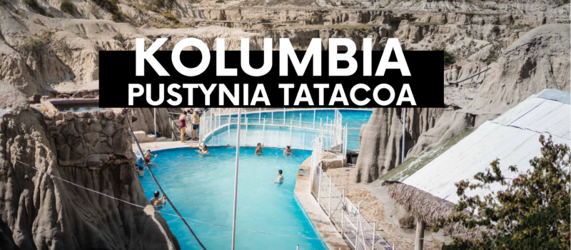 Pustynia Tatacoa, hit czy kit?