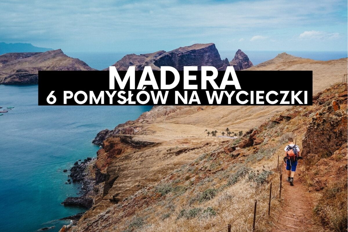 Madera – 6 pomysłów na jednodniowe wycieczki