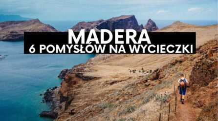 Madera – 6 pomysłów na jednodniowe wycieczki