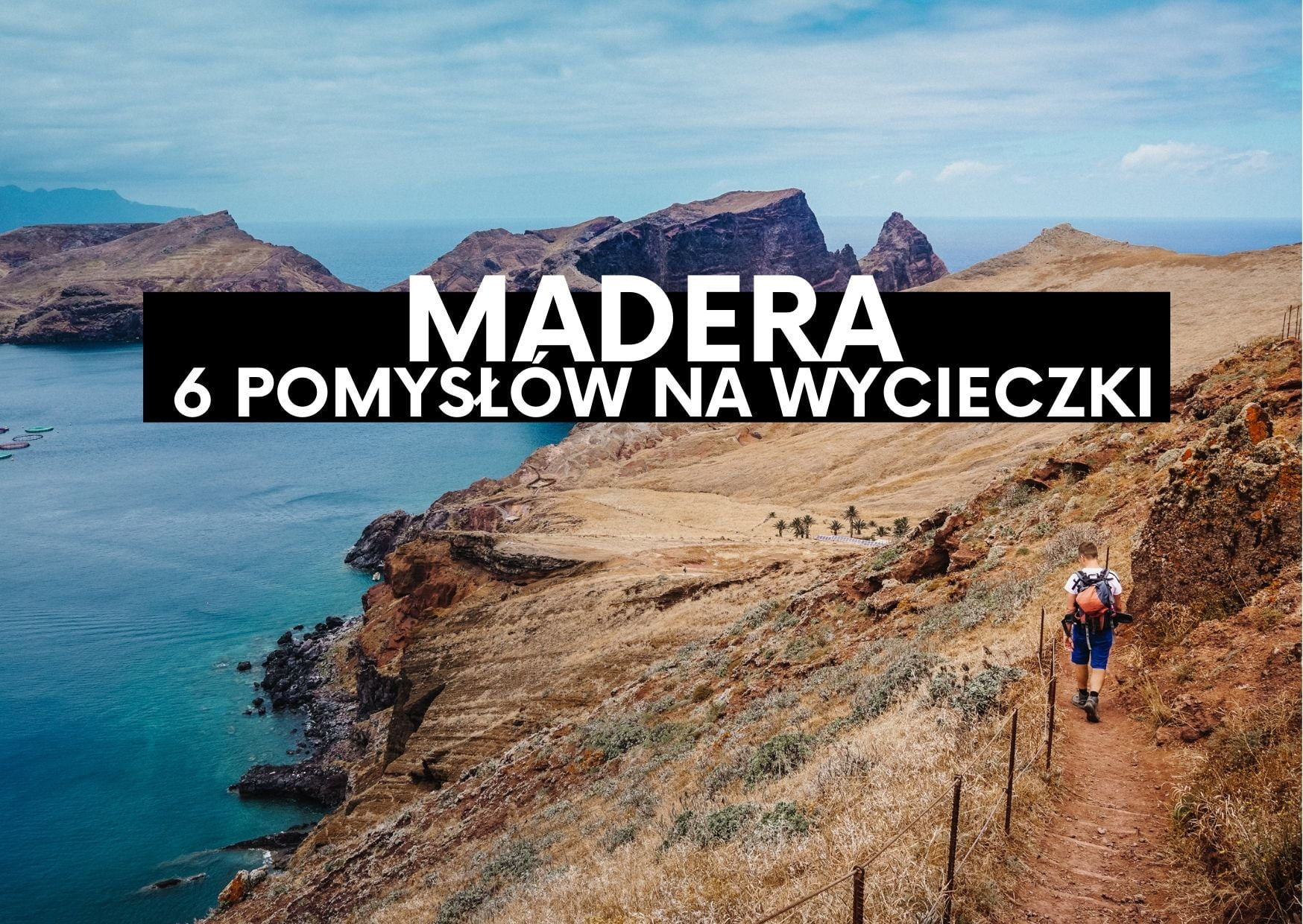 Madera – 6 pomysłów na jednodniowe wycieczki