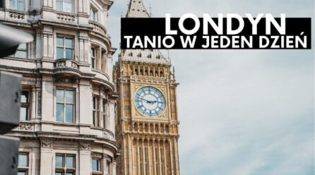 Jednodniówka w Londynie- jak tanio zwiedzić Londyn w jeden dzień?