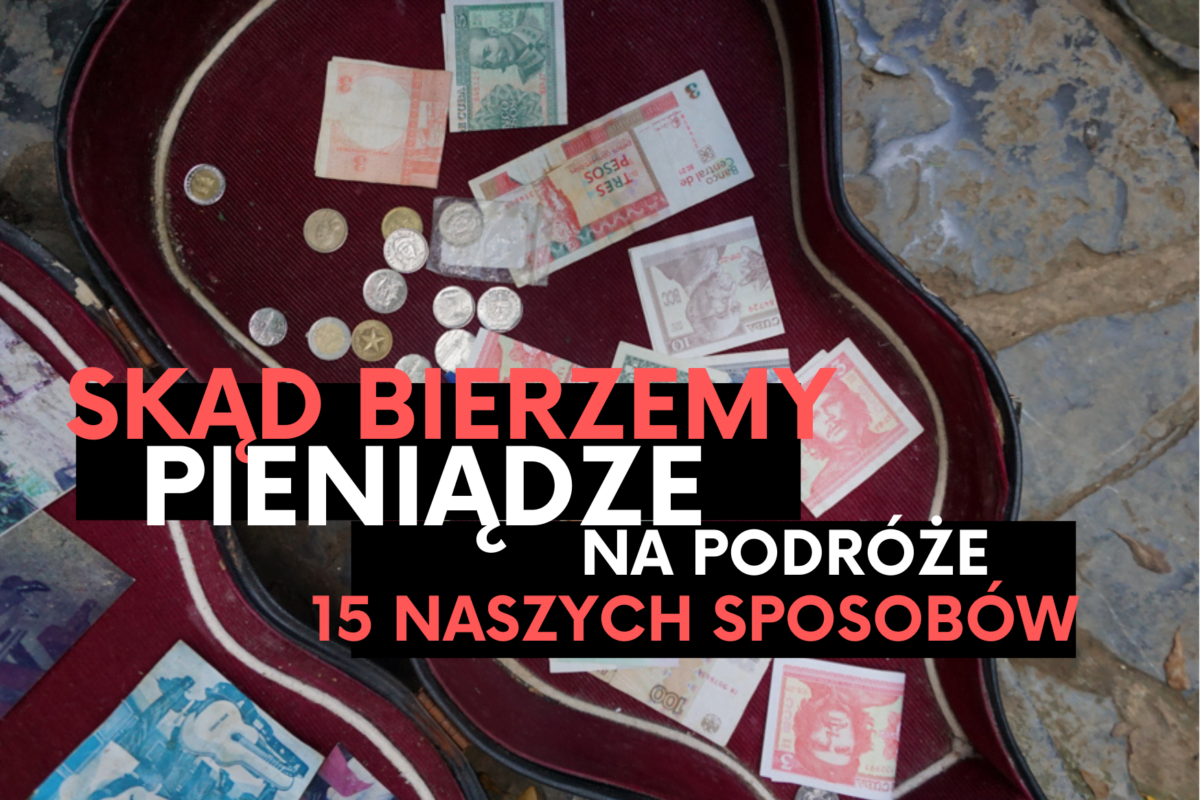 Pieniądze na podróże- 15 sposobów jak je znaleźć w domowym budżecie