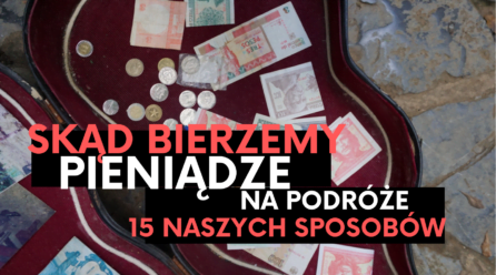 Pieniądze na podróże- 15 sposobów jak je znaleźć w domowym budżecie