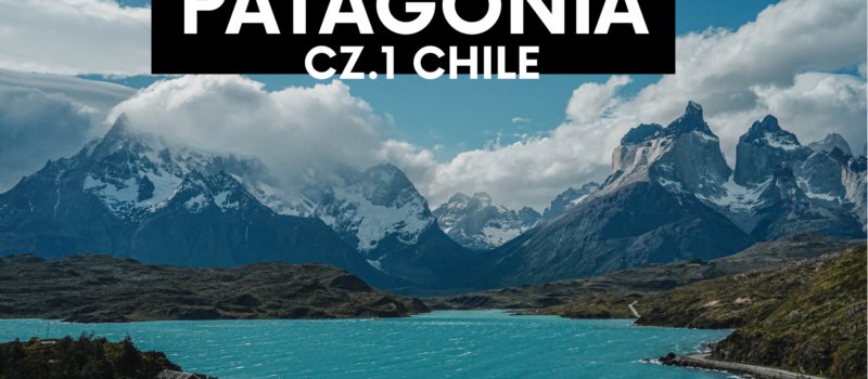 Patagonia z dziećmi- 10 dni na końcu świata. Część 1: Chile.