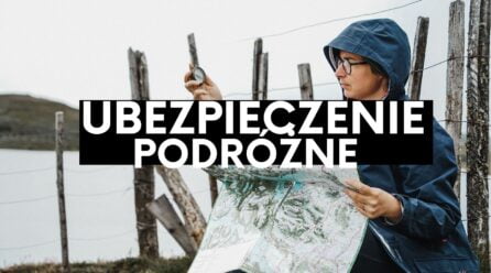 Ubezpieczenie podróżne- co musisz wiedzieć?